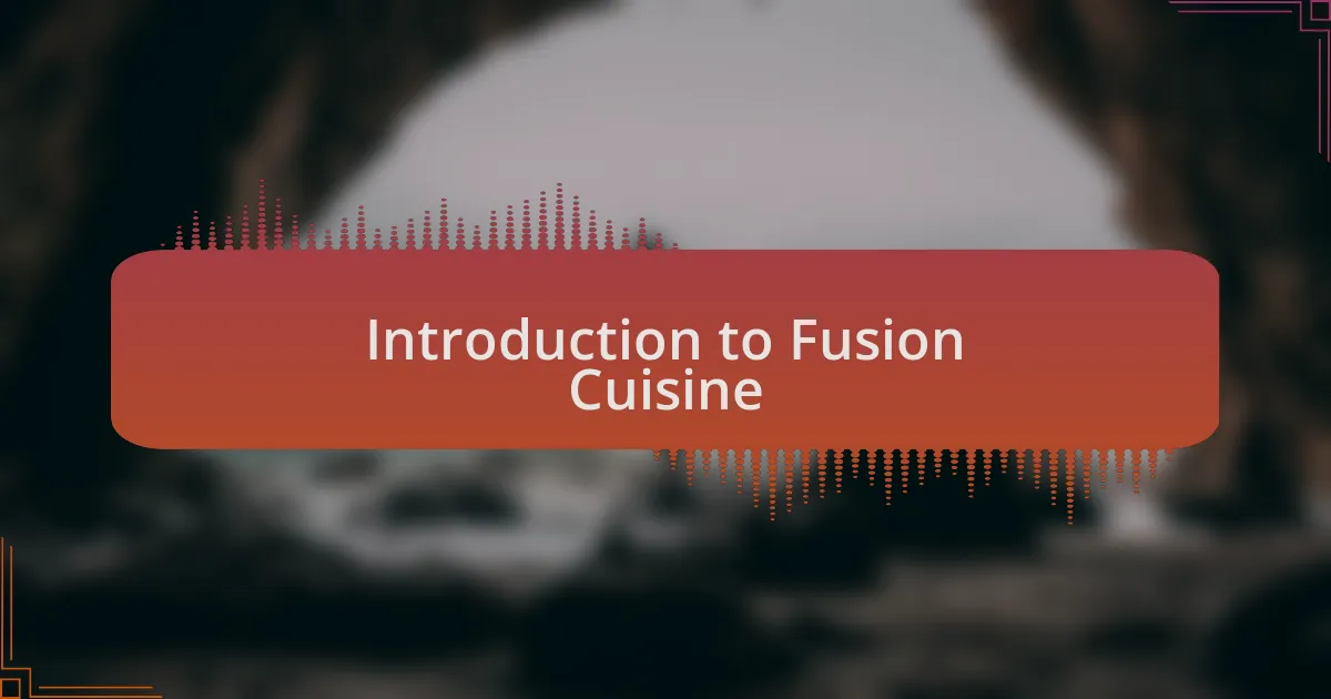 Introduction to Fusion Cuisine