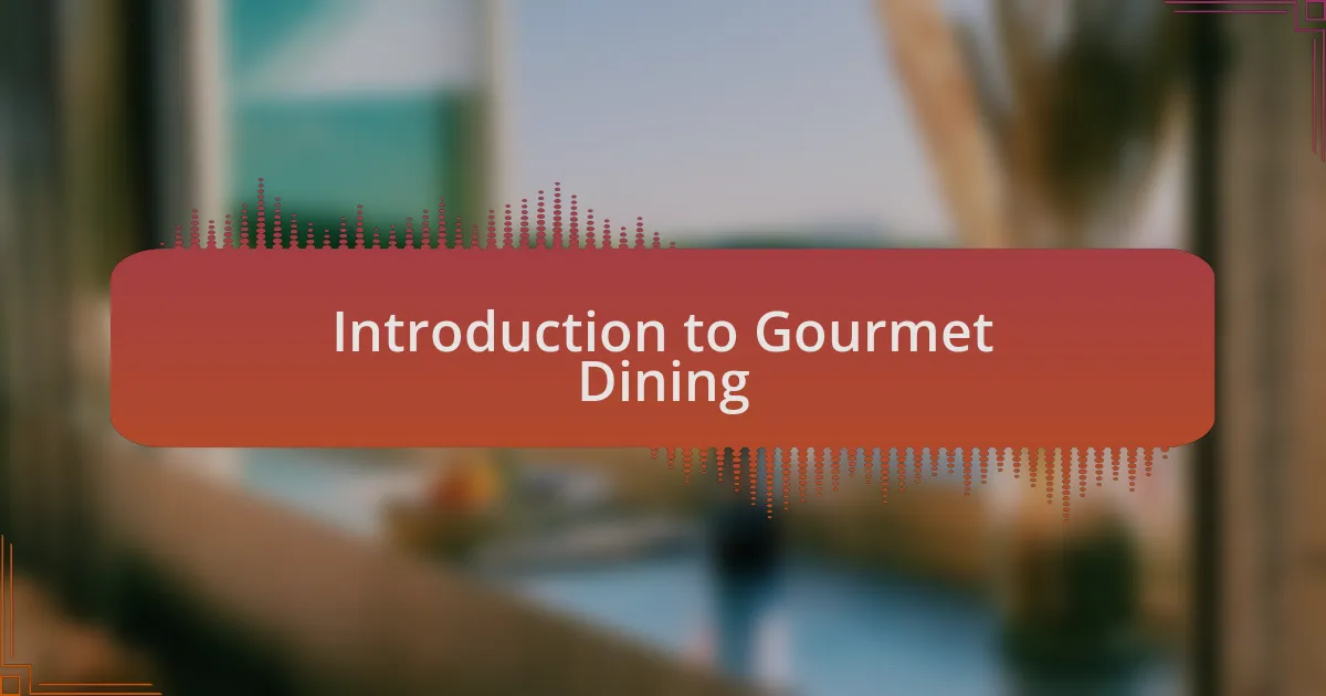 Introduction to Gourmet Dining