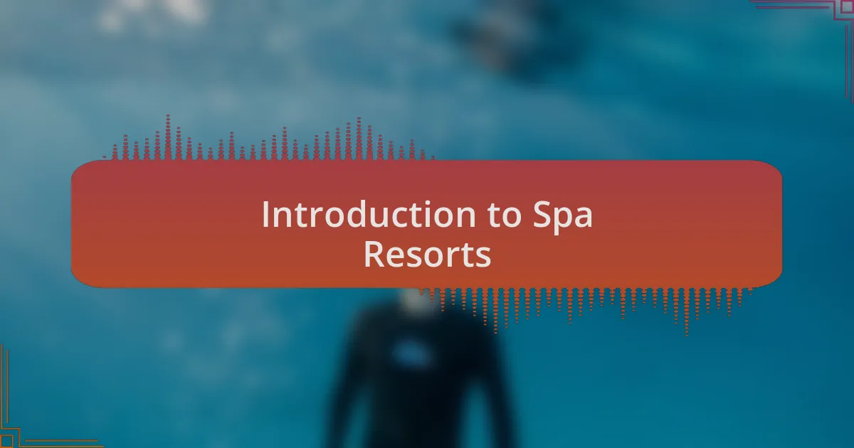 Introduction to Spa Resorts