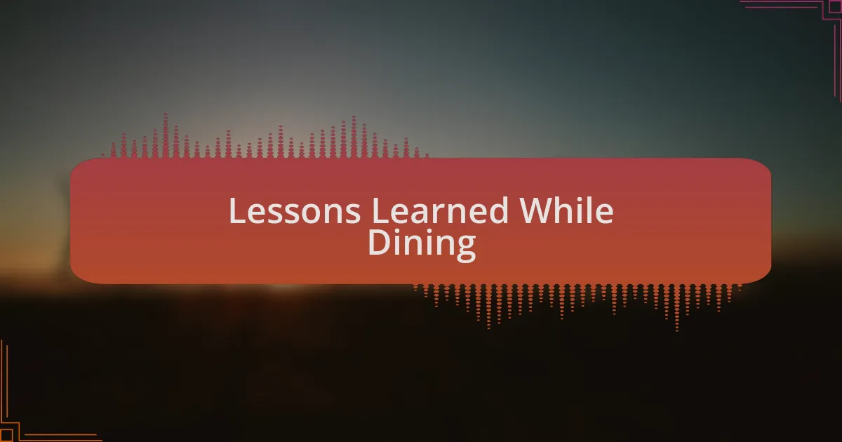 Lessons Learned While Dining