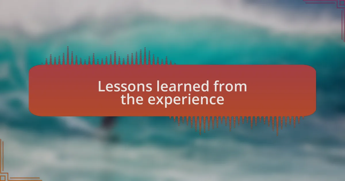 Lessons learned from the experience