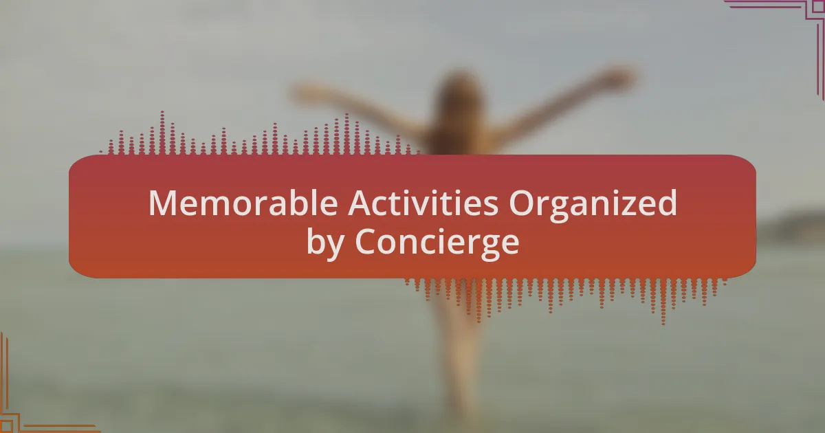 Memorable Activities Organized by Concierge