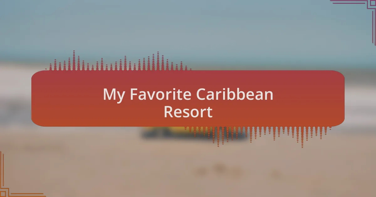 My Favorite Caribbean Resort