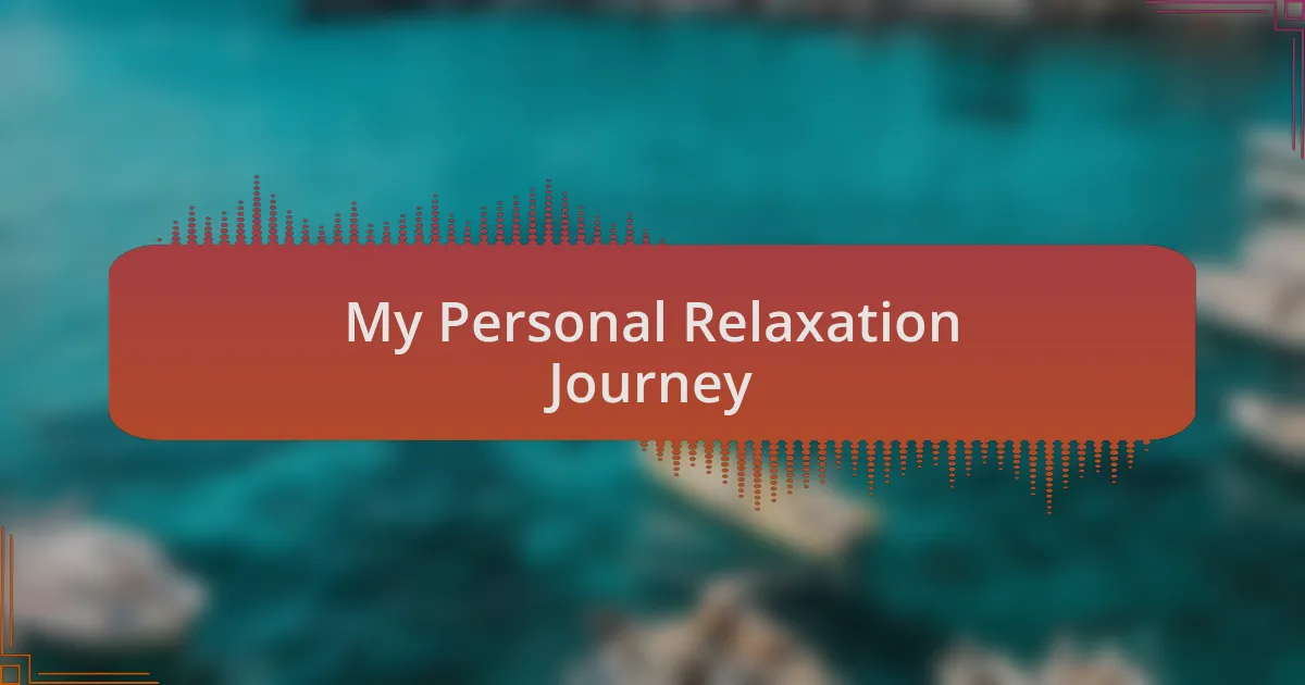 My Personal Relaxation Journey