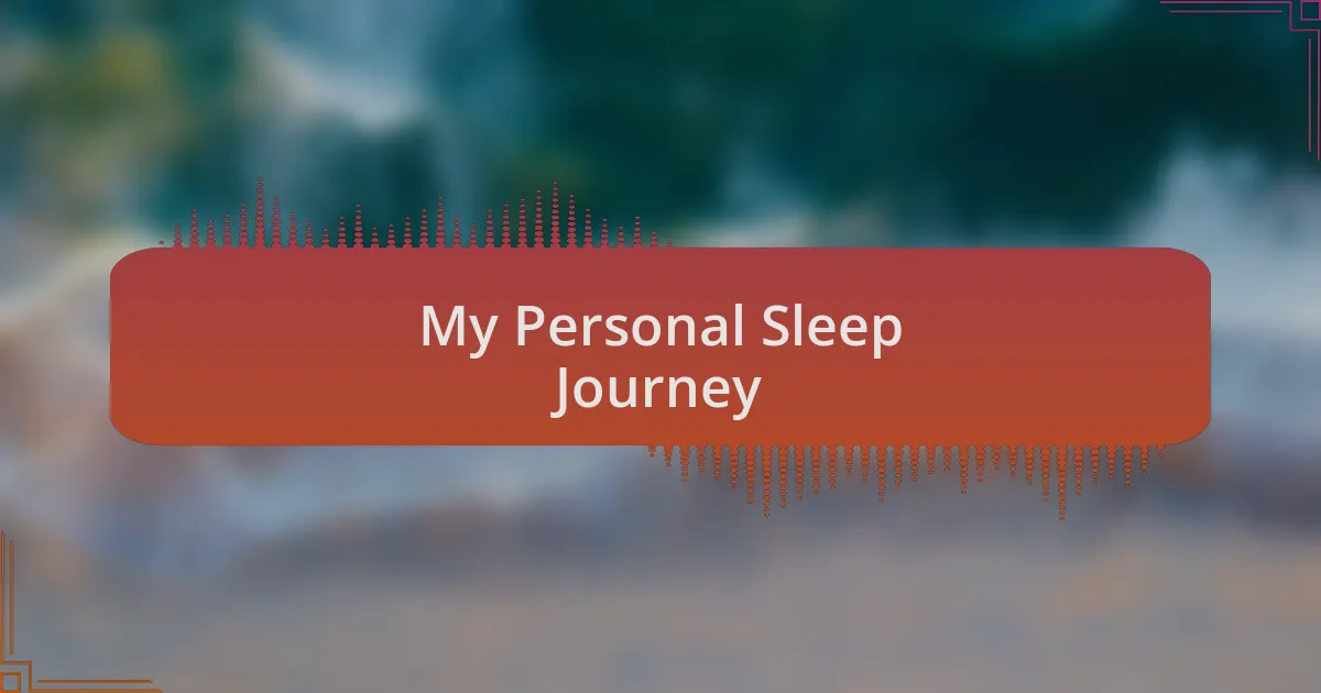 My Personal Sleep Journey