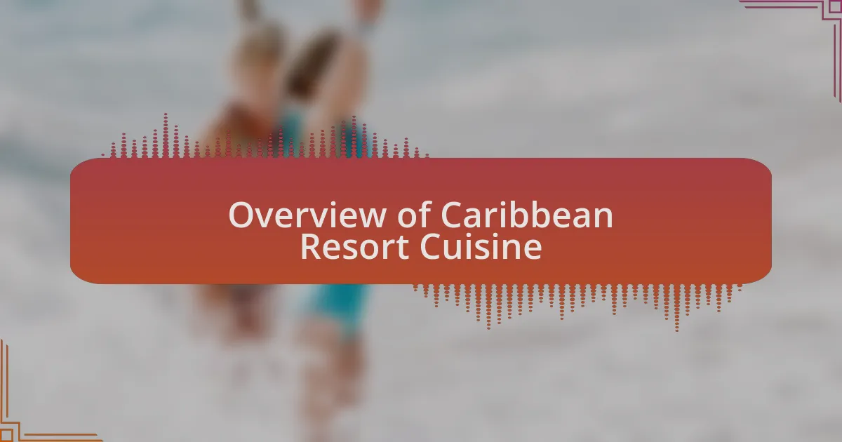 Overview of Caribbean Resort Cuisine