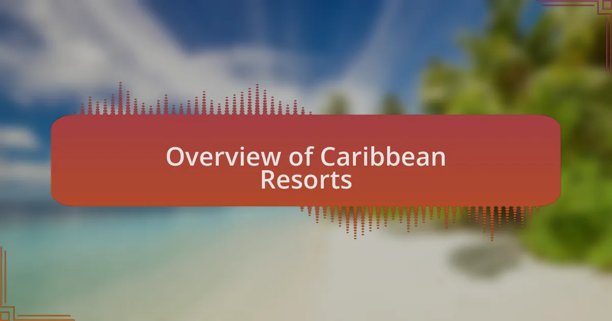 Overview of Caribbean Resorts