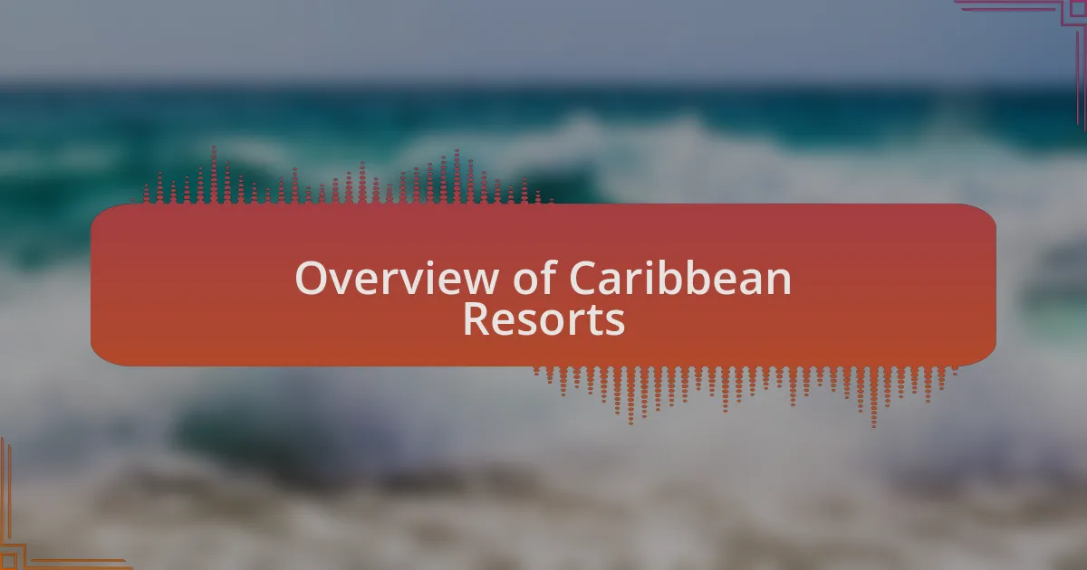 Overview of Caribbean Resorts