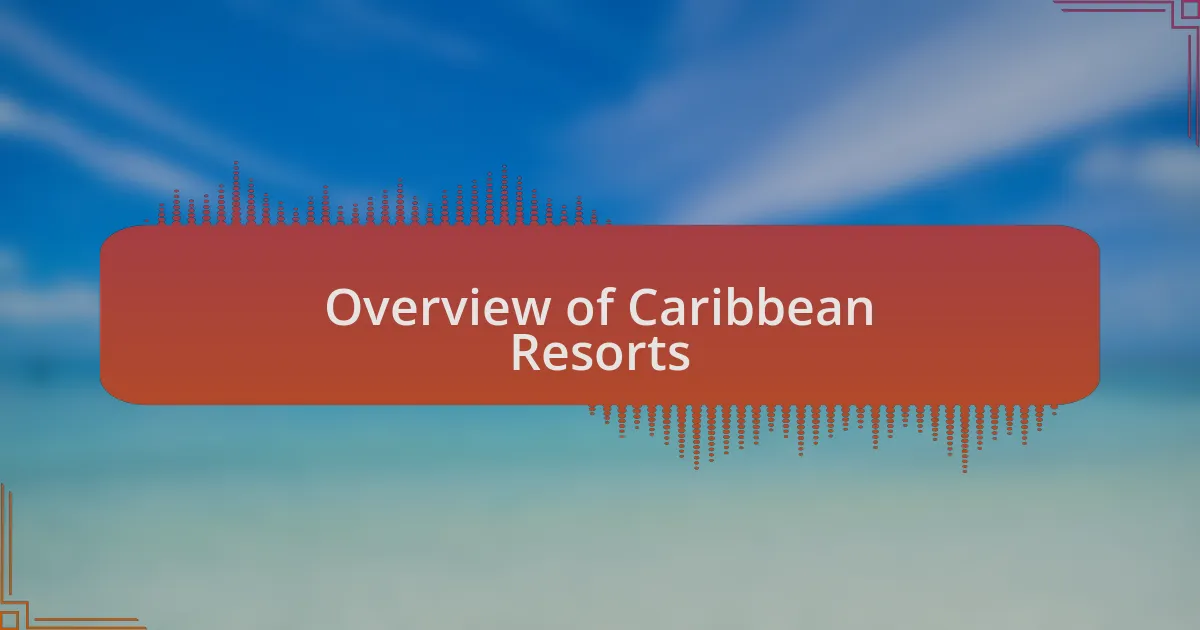 Overview of Caribbean Resorts