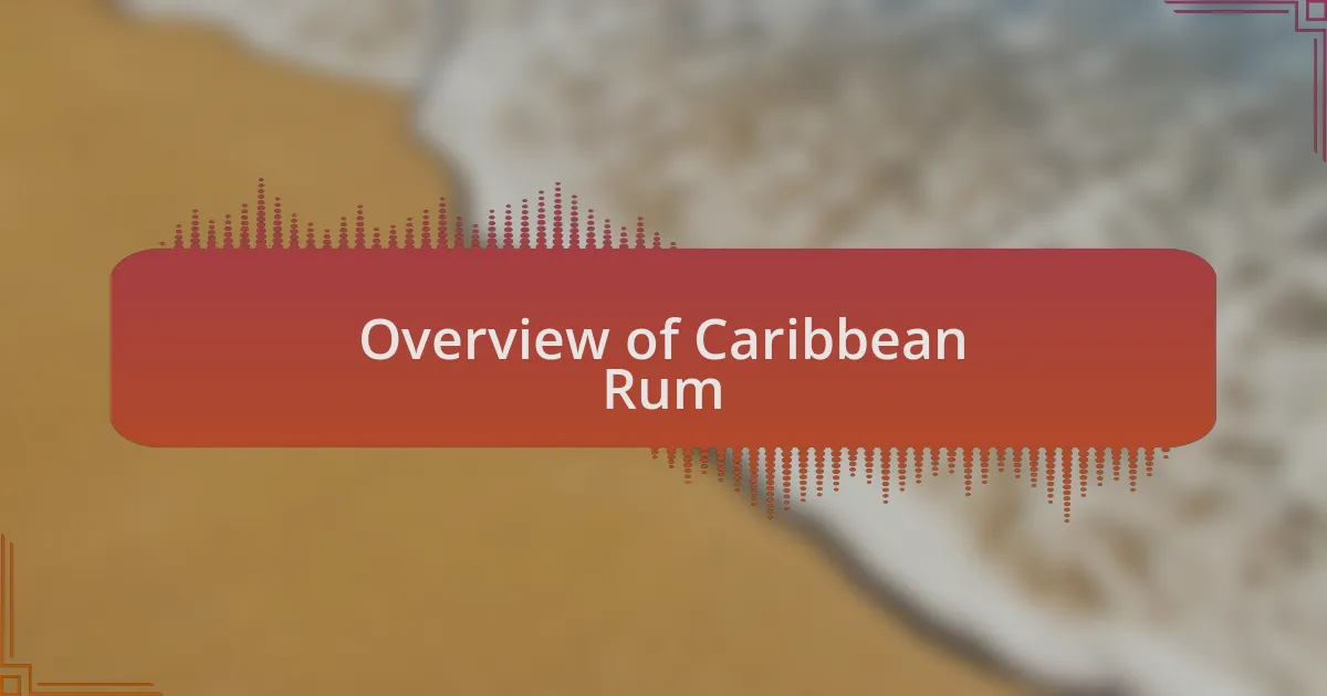 Overview of Caribbean Rum