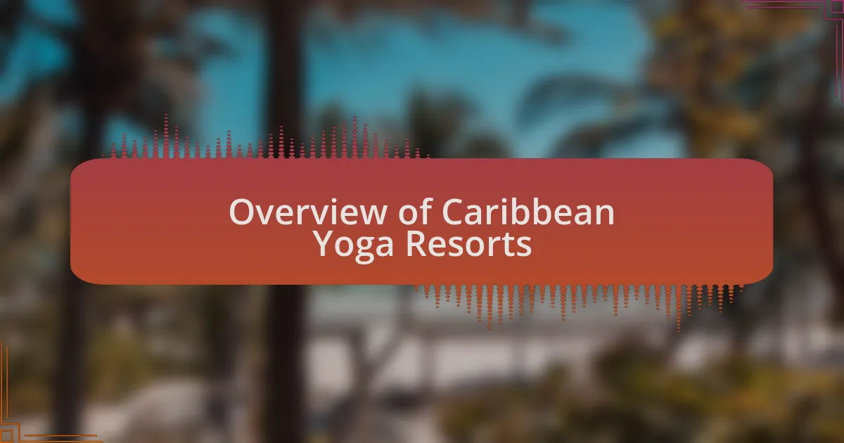 Overview of Caribbean Yoga Resorts