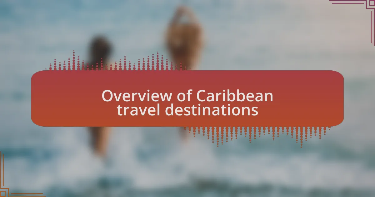 Overview of Caribbean travel destinations