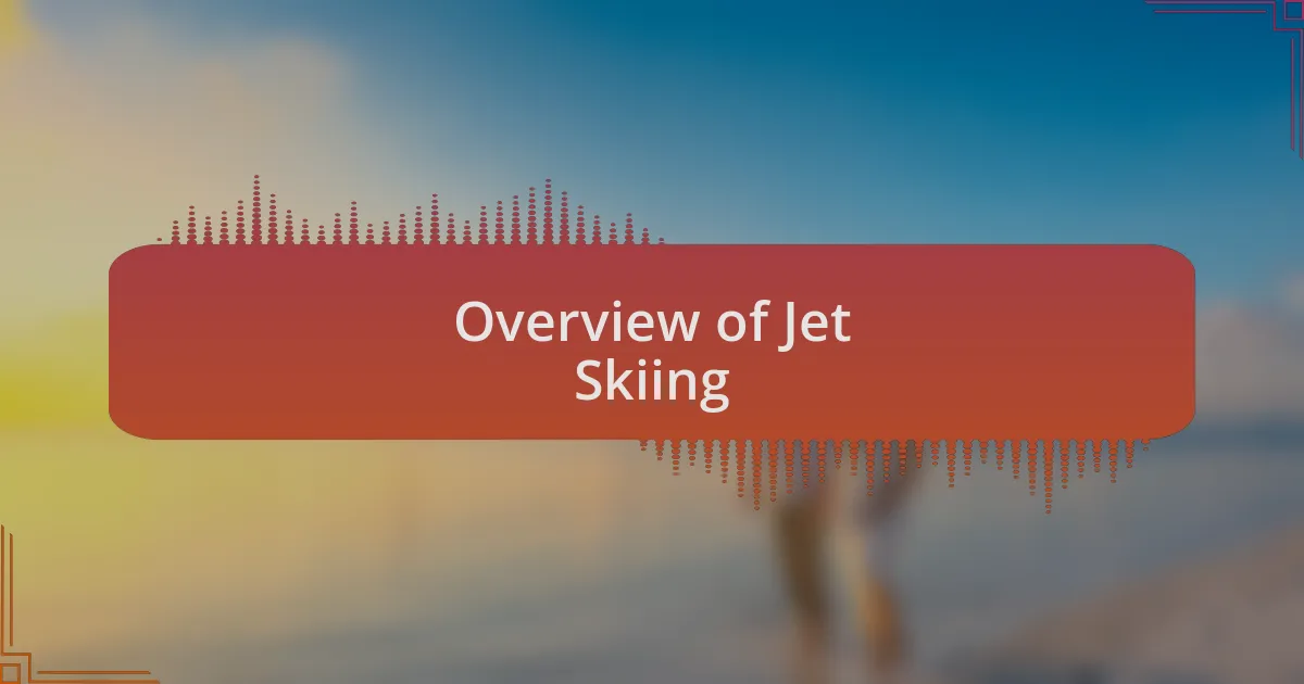 Overview of Jet Skiing