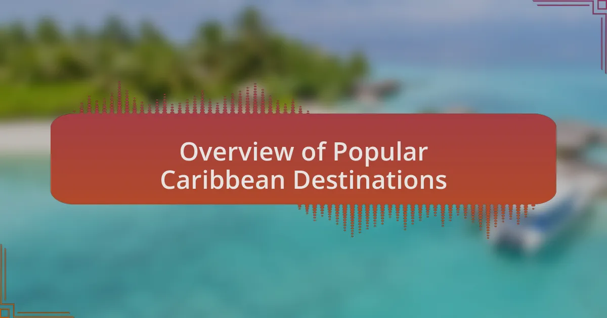 Overview of Popular Caribbean Destinations