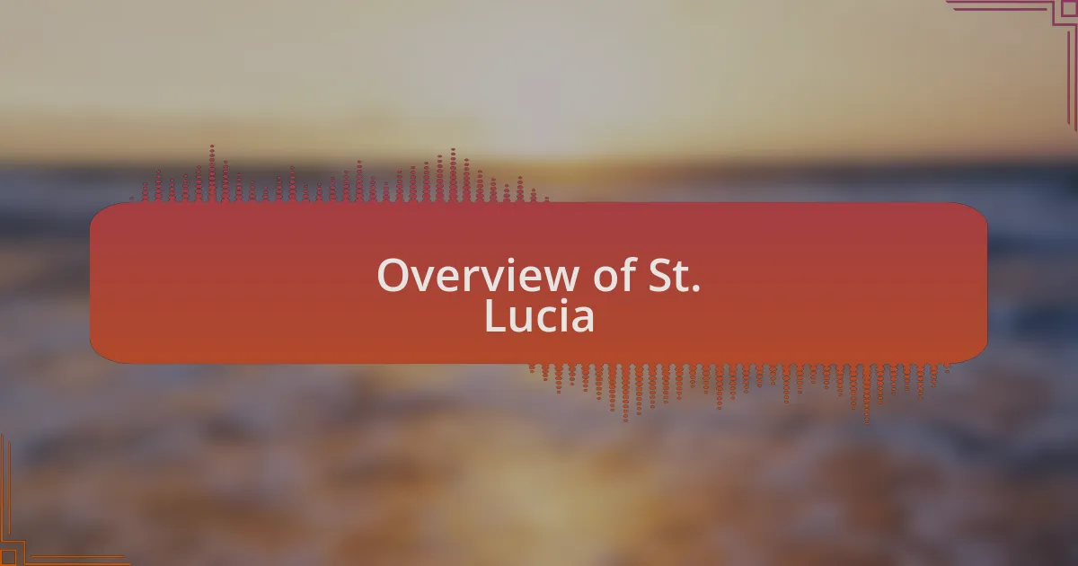 Overview of St. Lucia