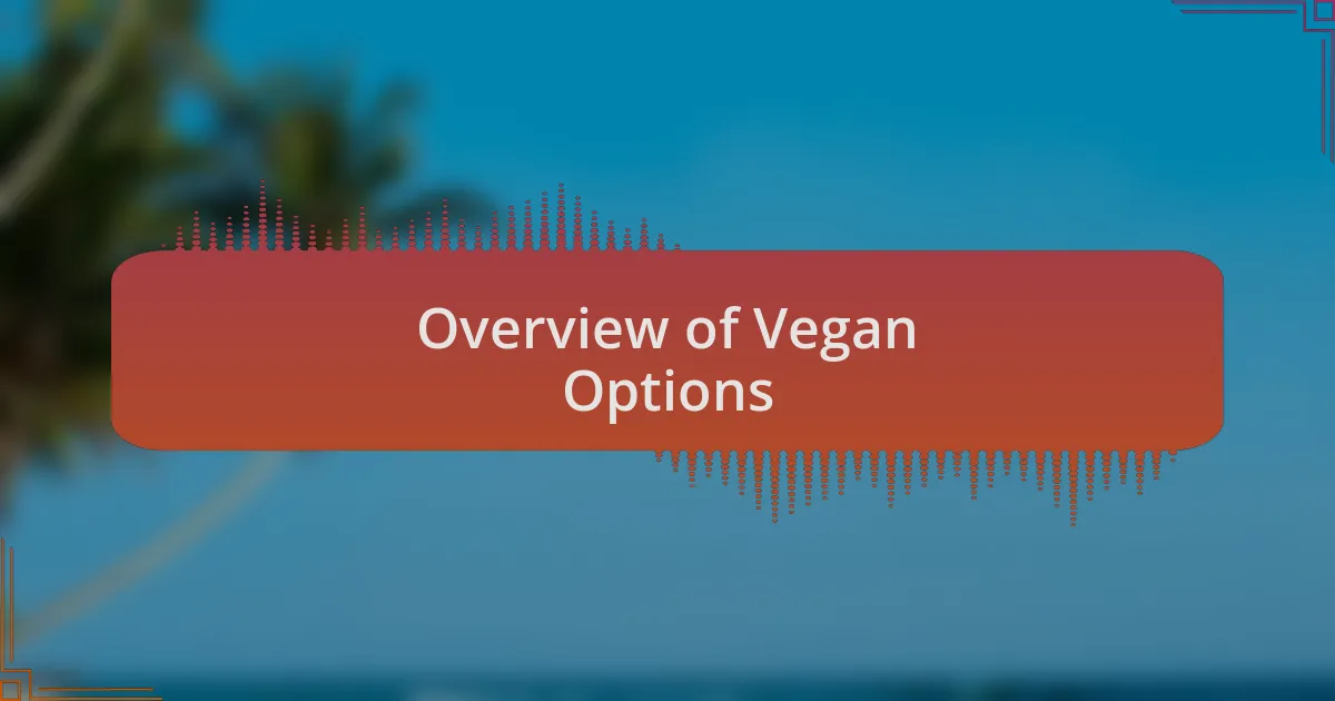 Overview of Vegan Options