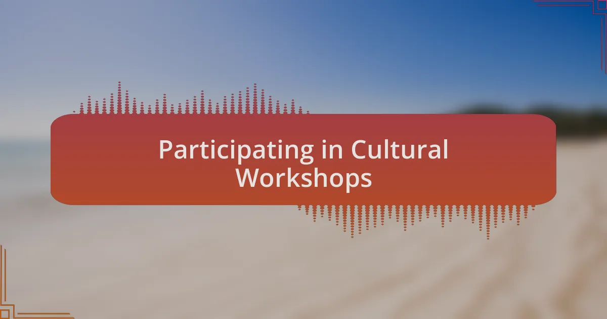 Participating in Cultural Workshops