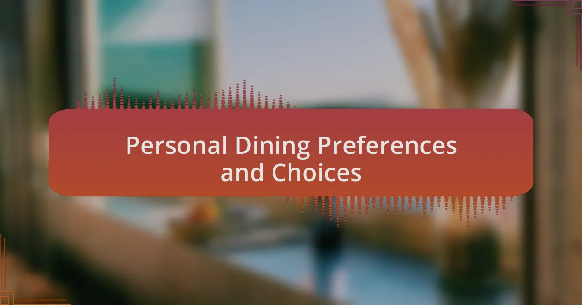 Personal Dining Preferences and Choices