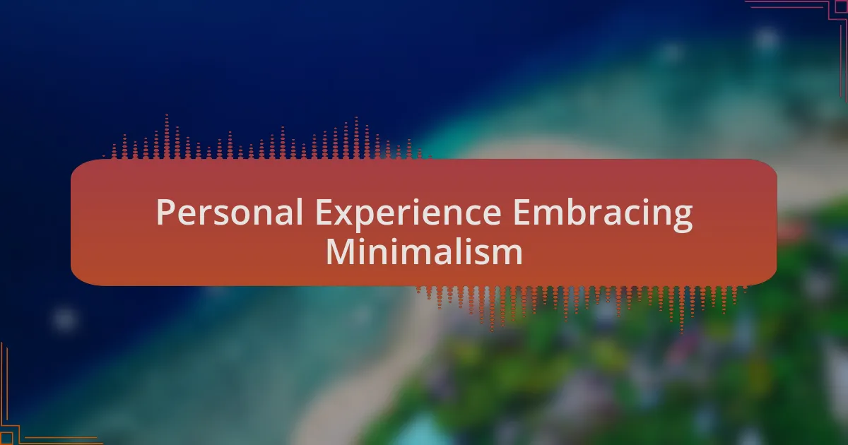Personal Experience Embracing Minimalism