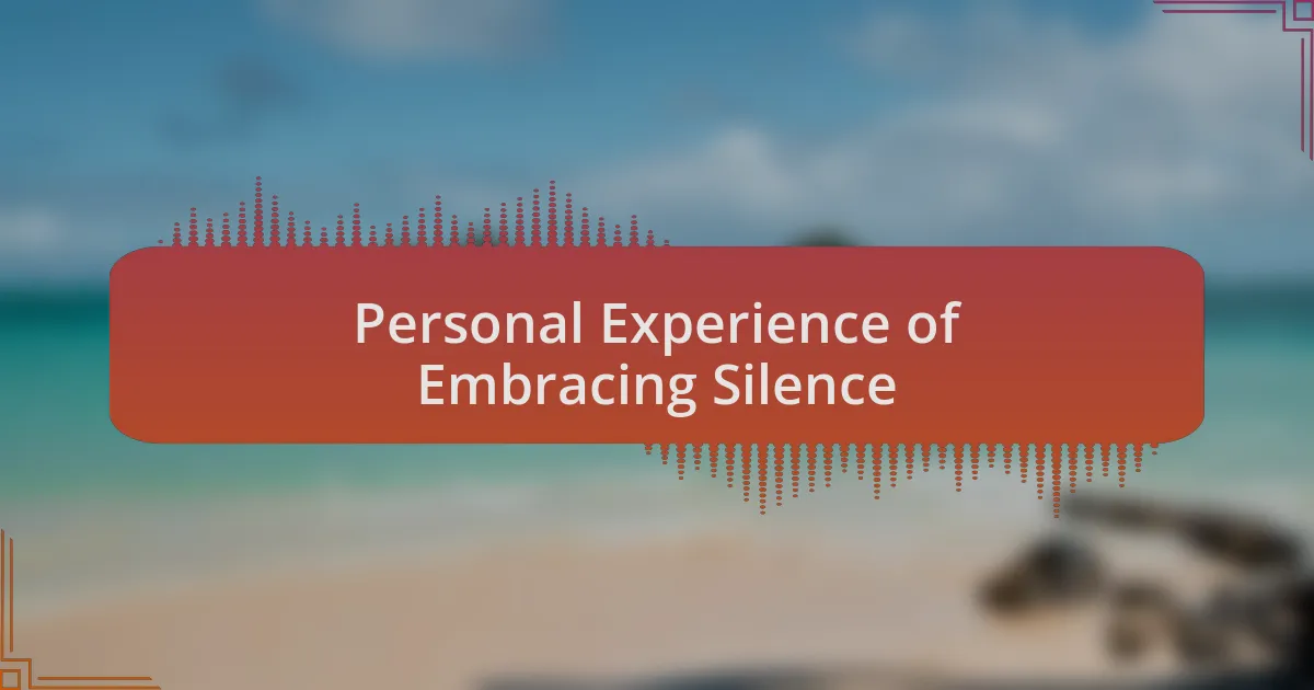 Personal Experience of Embracing Silence