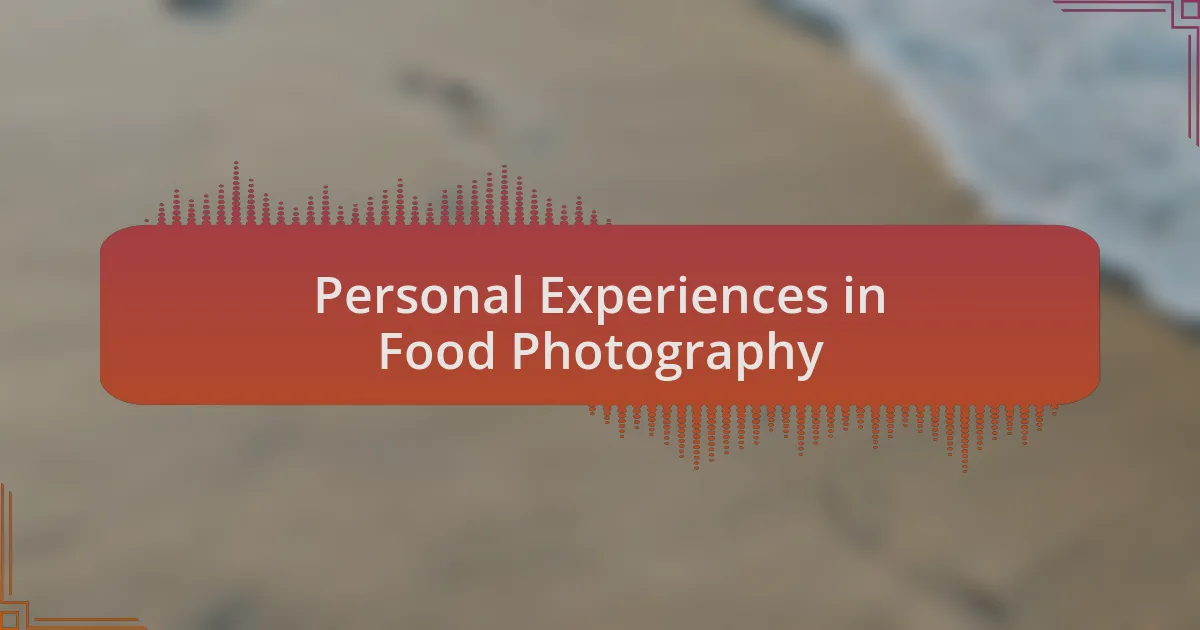Personal Experiences in Food Photography