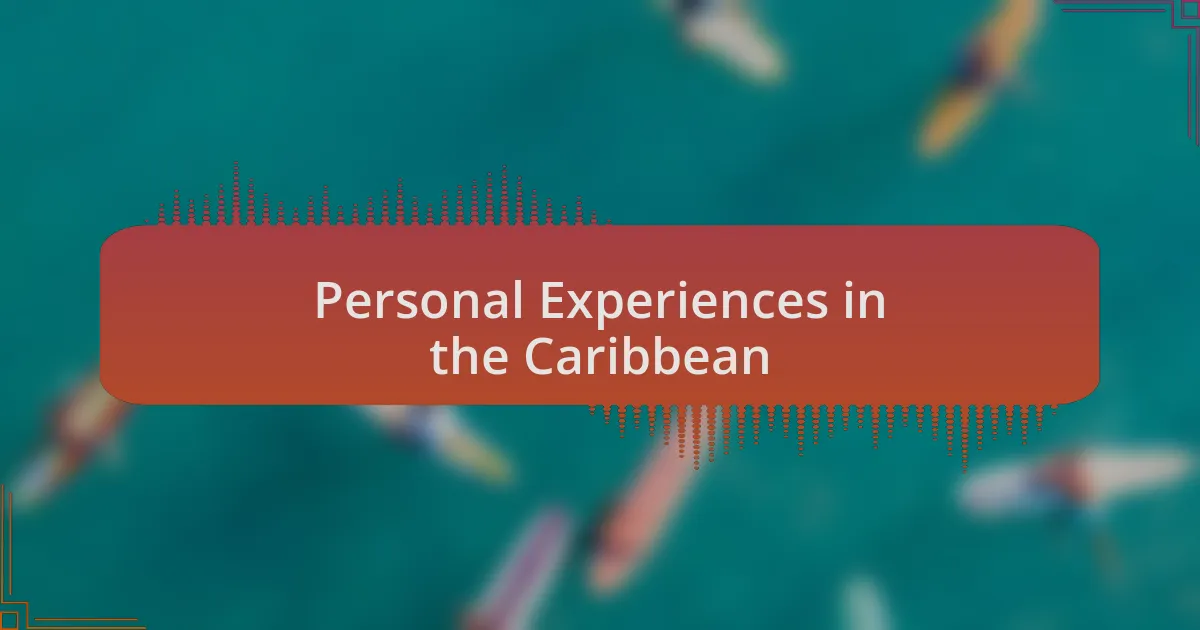Personal Experiences in the Caribbean