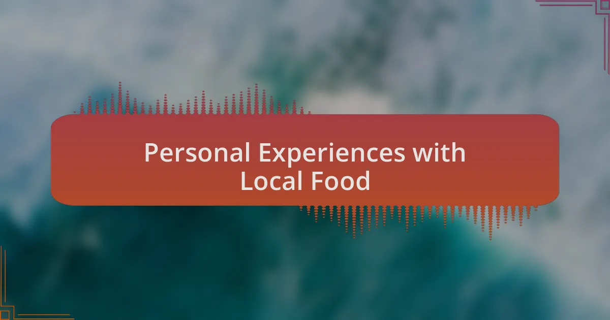 Personal Experiences with Local Food