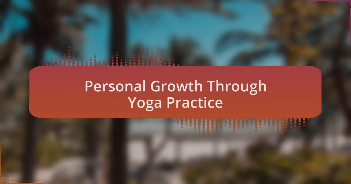 Personal Growth Through Yoga Practice