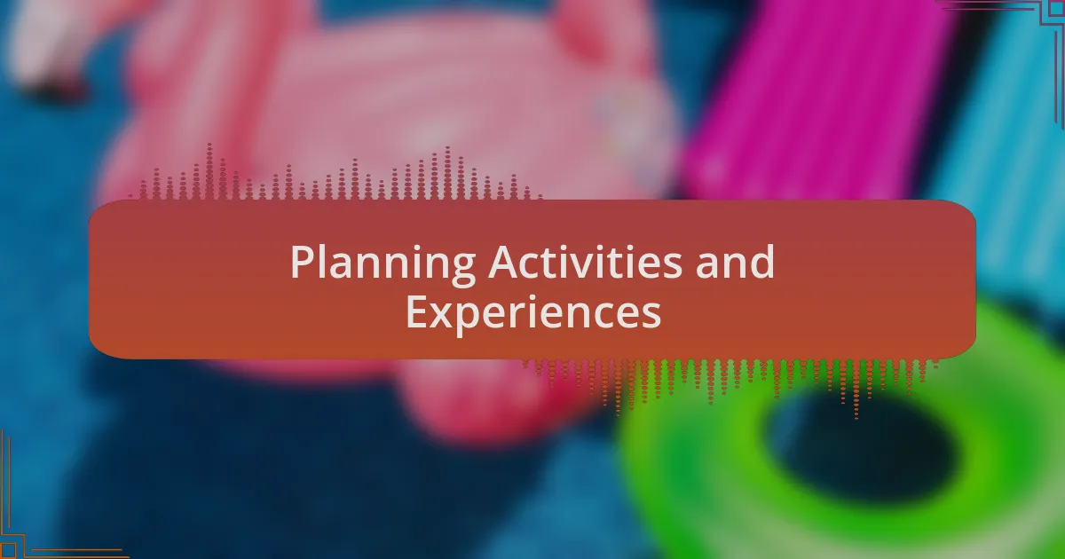 Planning Activities and Experiences