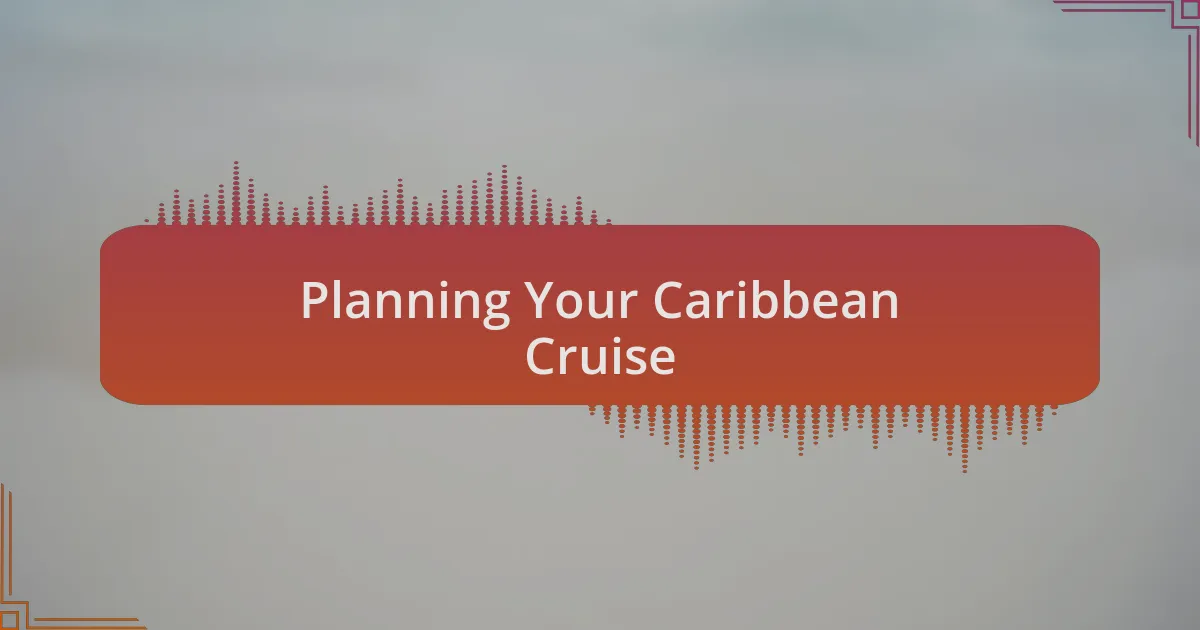 Planning Your Caribbean Cruise