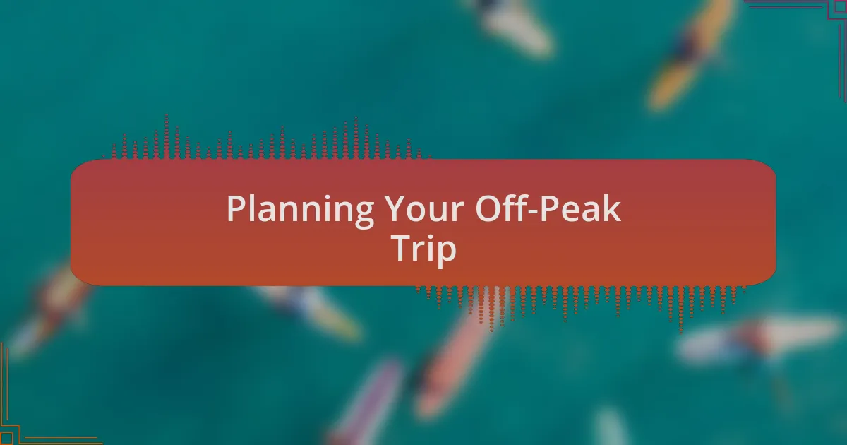 Planning Your Off-Peak Trip