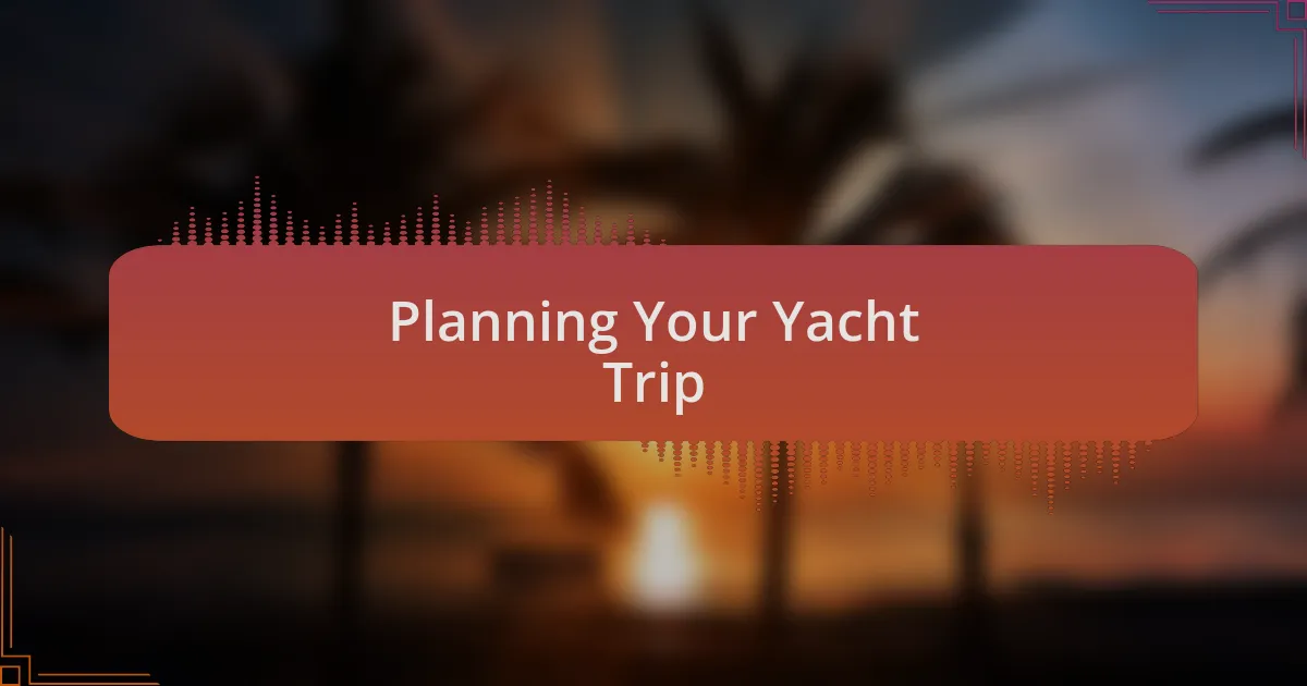 Planning Your Yacht Trip