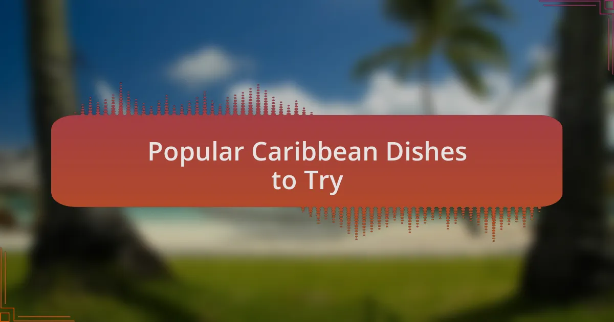 Popular Caribbean Dishes to Try