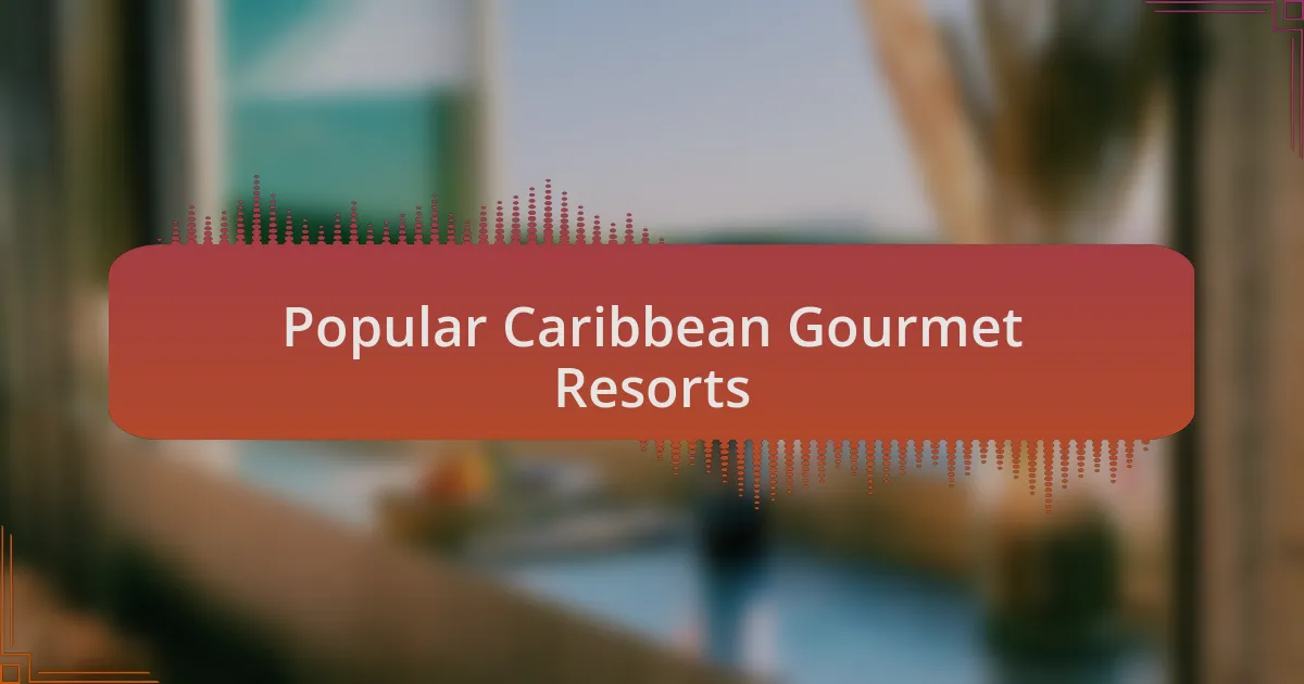 Popular Caribbean Gourmet Resorts