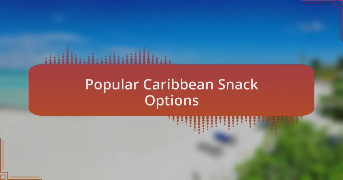 Popular Caribbean Snack Options