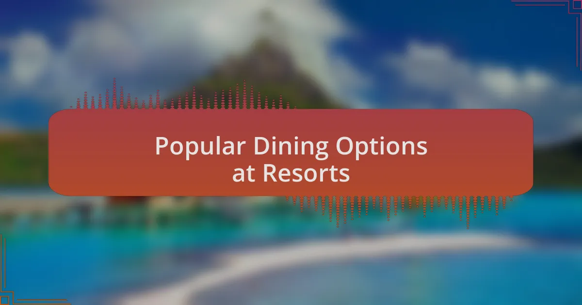 Popular Dining Options at Resorts