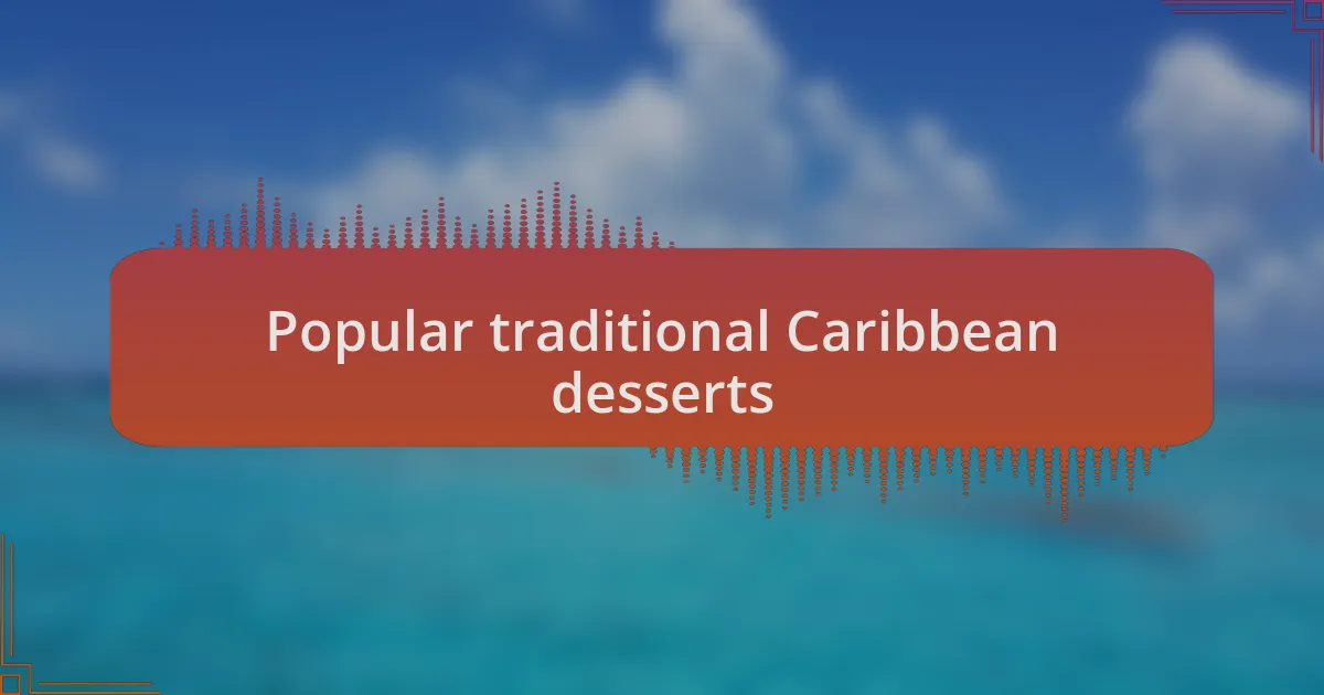 Popular traditional Caribbean desserts