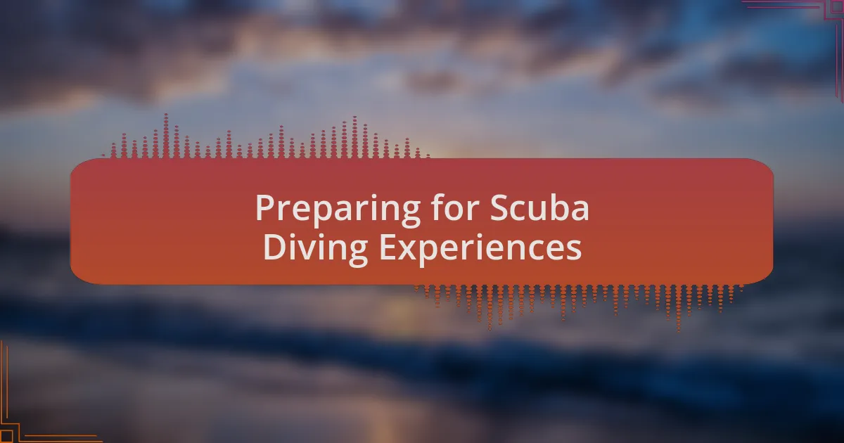 Preparing for Scuba Diving Experiences