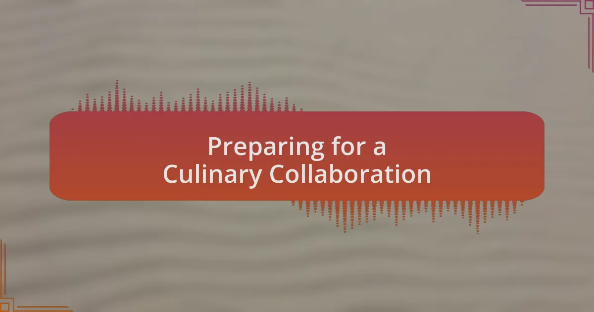 Preparing for a Culinary Collaboration
