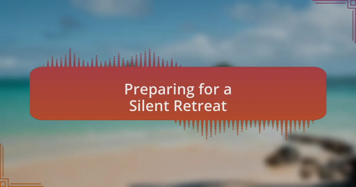 Preparing for a Silent Retreat