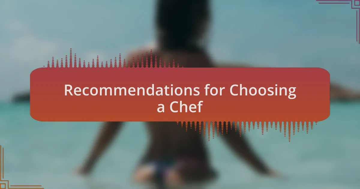 Recommendations for Choosing a Chef