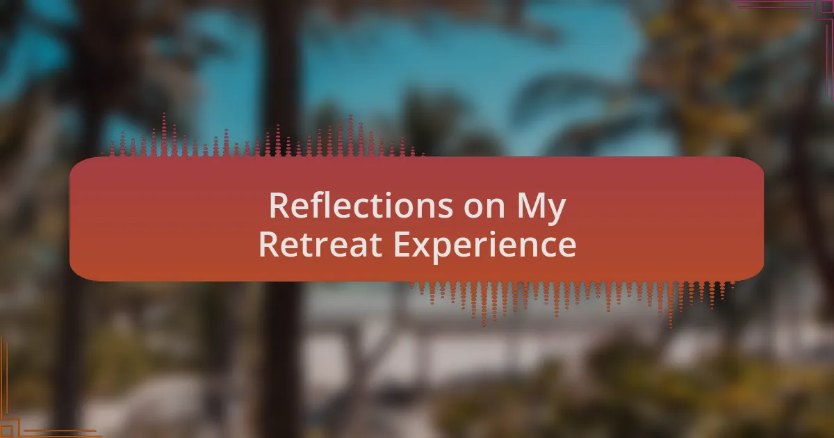 Reflections on My Retreat Experience