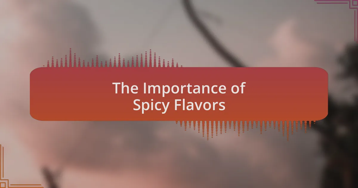 The Importance of Spicy Flavors