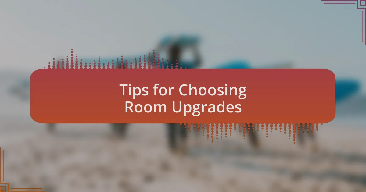 Tips for Choosing Room Upgrades