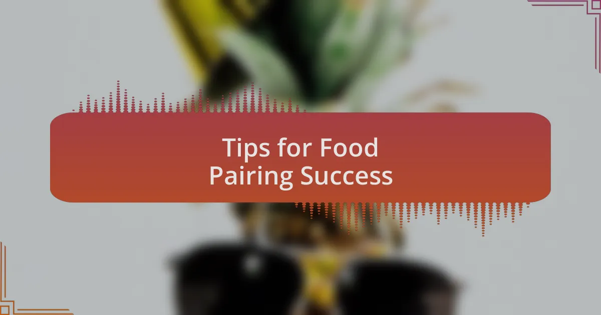 Tips for Food Pairing Success