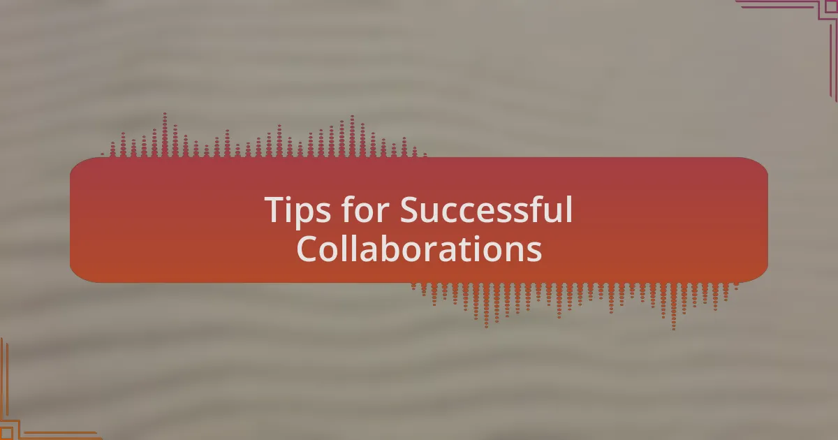 Tips for Successful Collaborations