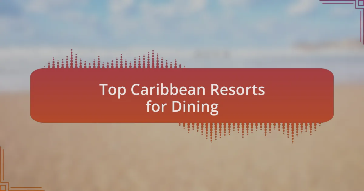 Top Caribbean Resorts for Dining