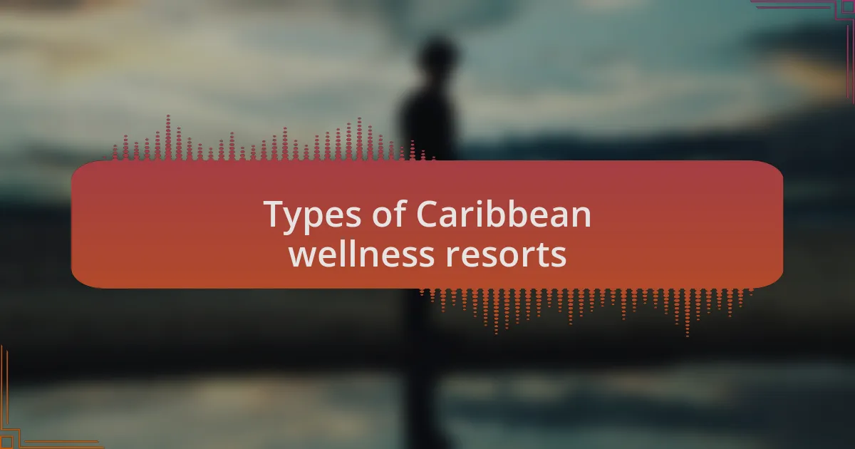 Types of Caribbean wellness resorts