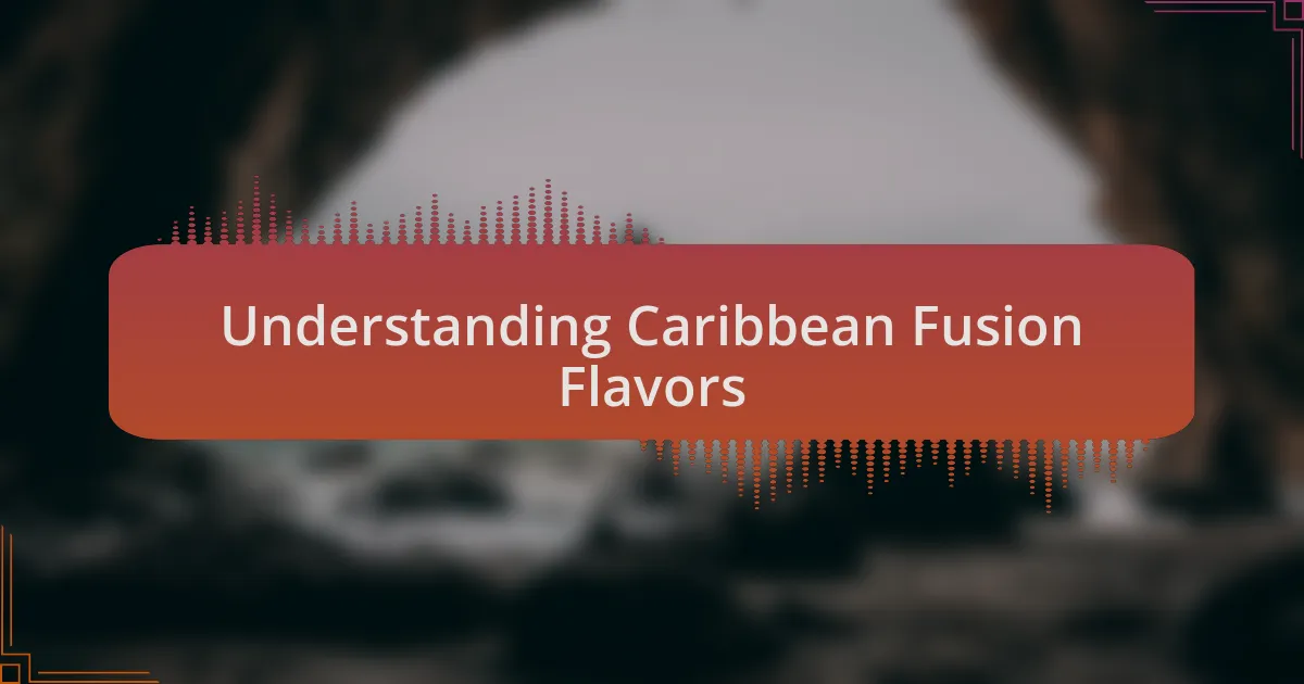 Understanding Caribbean Fusion Flavors