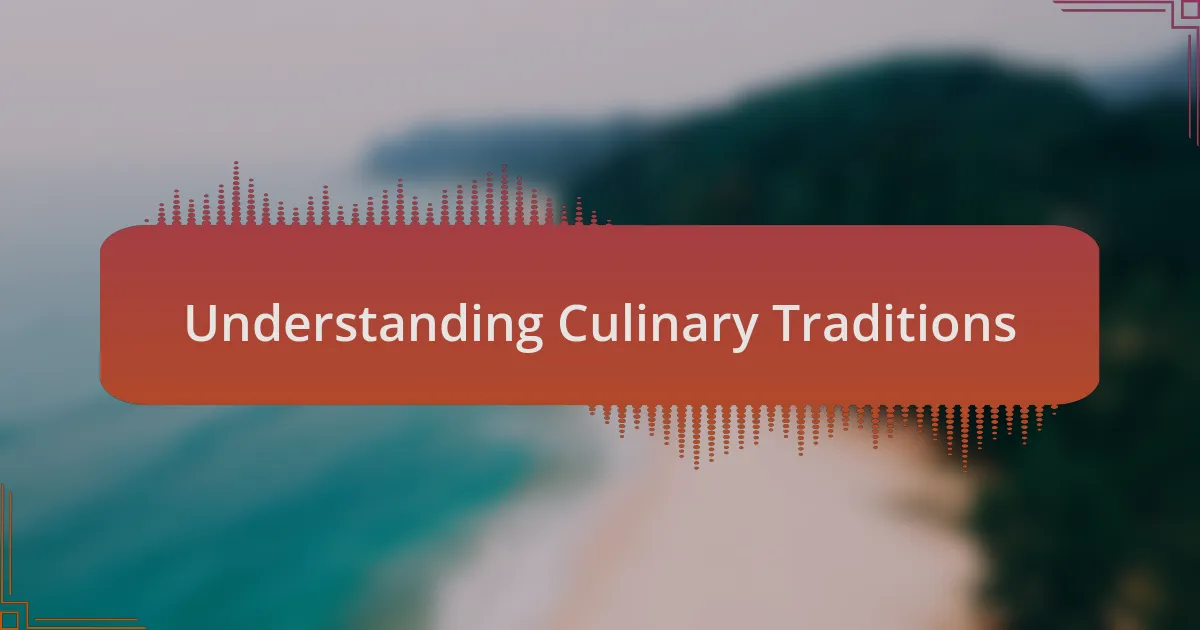 Understanding Culinary Traditions